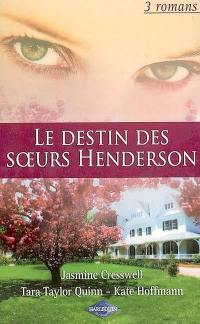 Le destin des soeurs Henderson : 3 romans