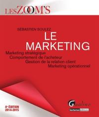 Le marketing : marketing stratégique, comportement de l'acheteur, gestion de la relation client, marketing opérationnel : 2014-2015