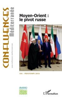 Confluences Méditerranée, n° 104. Moyen-Orient : le pivot russe
