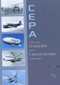 Cepa, 100 ans d'essais pour l'aéronavale française : du Farman au Rafale...