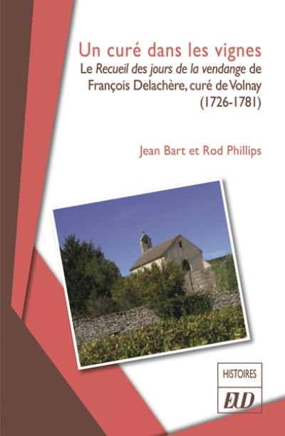 Un curé dans les vignes : le Recueil des jours de la vendange de François Delachère, curé de Volnay (1726-1781)