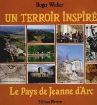 Un Terroir inspiré : le pays de Jeanne d'Arc
