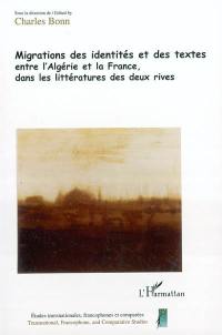 Actes du colloque Paroles déplacées : Lyon, du 10 au 13 mars 2003. Vol. 1. Migrations des identités et des textes entre l'Algérie et la France, dans les littératures des deux rives