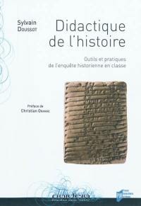Didactique de l'histoire : outils et pratiques de l'enquête historienne en classe