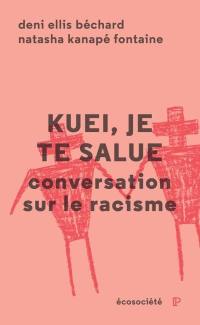 Kuei, je te salue : conversation sur le racisme