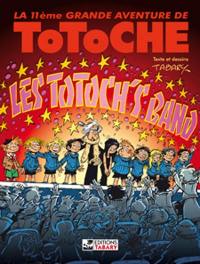 Les grandes aventures de Totoche. Vol. 11. Les Totoch's band