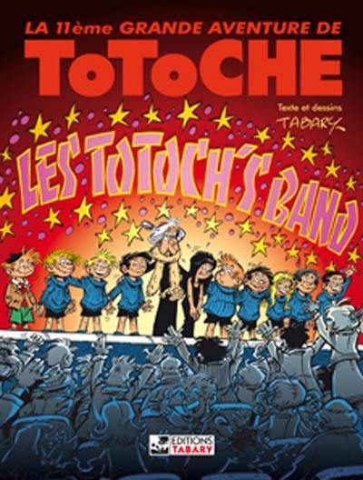 Les grandes aventures de Totoche. Vol. 11. Les Totoch's band
