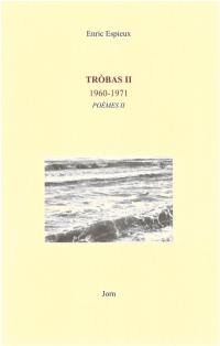 Trobas : poèmes. Vol. 2. 1960-1971