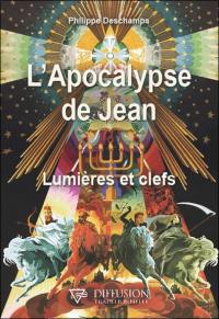 L'Apocalypse de Jean : lumières et clefs