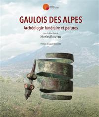 Gaulois des Alpes : archéologie funéraire et parures