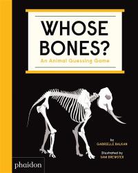 Whose bones? : an animal guessing game