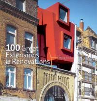 100 extensions et rénovations remarquables. 100 great extensions and renovations
