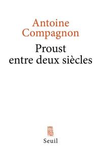 Proust entre deux siècles