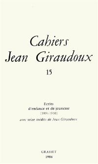 Cahiers Jean Giraudoux, n° 15. Ecrits d'enfance et de jeunesse (1894-1910)