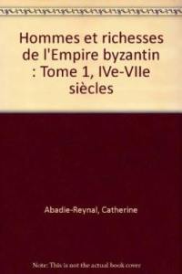 Hommes et richesses dans l'Empire byzantin. Vol. 1. IVe-VIIe siècle