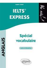 IELTS express : spécial vocabulaire : auto-évaluation