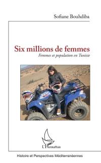 Six millions de femmes : femmes et population en Tunisie