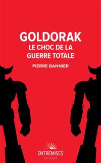 Goldorak : le choc de la guerre totale