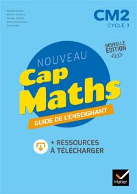 Nouveau Cap maths, CM2, cycle 3 : guide de l'enseignant