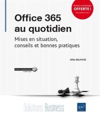 Office 365 au quotidien : mises en situation, conseils et bonnes pratiques