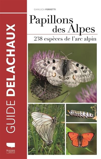 Papillons des Alpes : 238 espèces de l'arc alpin
