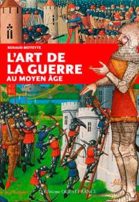 L'art de la guerre au Moyen Age