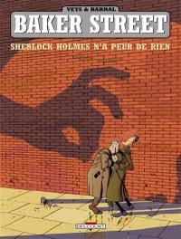 Baker street. Vol. 1. Sherlock Holmes n'a peur de rien
