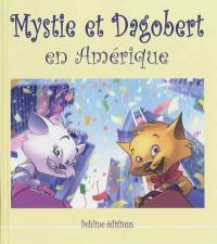 Mystie et Dagobert en Amérique