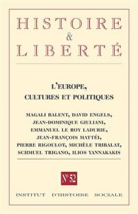 Histoire & liberté, les cahiers d'histoire sociale, n° 52. L'Europe : cultures et politiques