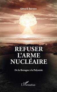 Refuser l'arme nucléaire : de la Bretagne à la Polynésie
