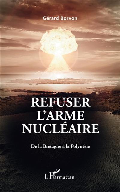 Refuser l'arme nucléaire : de la Bretagne à la Polynésie
