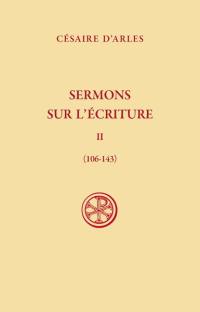 Sermons sur l'Ecriture. Vol. 2. Sermons 106-143