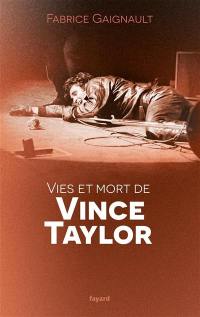 Vies et mort de Vince Taylor