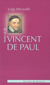 Petite vie de saint Vincent de Paul