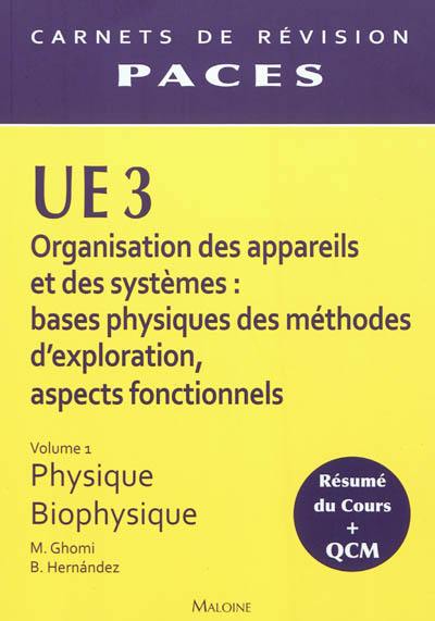 UE3 organisation des appareils et des systèmes : bases physiques des méthodes d'exploration, aspects fonctionnels. Vol. 1. Physique-biophysique