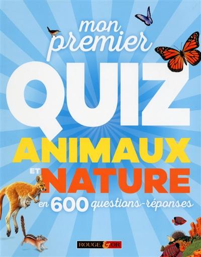 Mon premier quiz animaux et nature en 600 questions-réponses