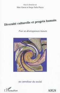 Diversité culturelle et progrès humain : pour un développement humain : actes de l'université d'été 2010