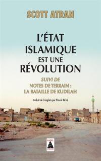 L'Etat islamique est une révolution. Notes de terrain : la bataille de Kudilah