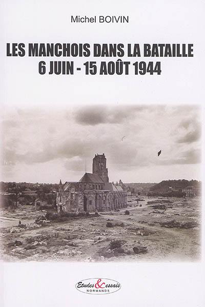 Les Manchois dans la bataille : 6 juin-15 août 1944