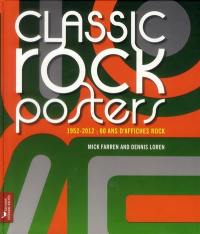 Classic rock posters : 1952-2012, 60 ans d'affiches rock