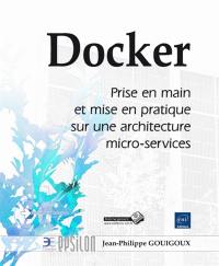 Docker : prise en main et mise en pratique sur une architecture micro-services