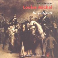 Louise Michel, la passion