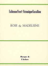 Rose & Madeleine