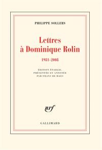 Lettres à Dominique Rolin. 1981-2008