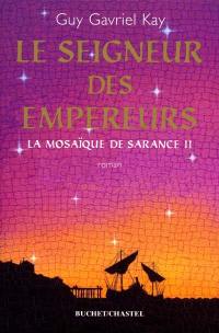 La mosaïque de Sarance. Vol. 2. Le seigneur des empereurs