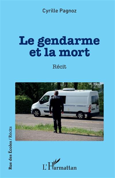 Le gendarme et la mort : récit