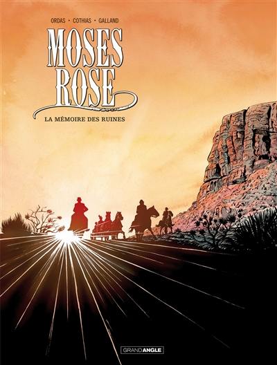 Moses Rose. Vol. 2. La mémoire des ruines