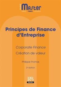 Principes de finance d'entreprise : corporate finance, création de valeur