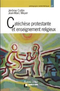 Catéchèse protestante et enseignement religieux : état des lieux et prospectives