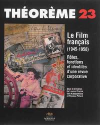 Le film français (1945-1958) : rôles, fonctions et identités d'une revue corporative